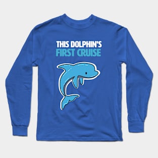 Dolphin's First Cruise Long Sleeve T-Shirt